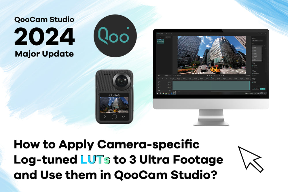 How to Apply Camera-specific Log-tuned LUTs to 3 Ultra Footage and Use them in QooCam Studio?